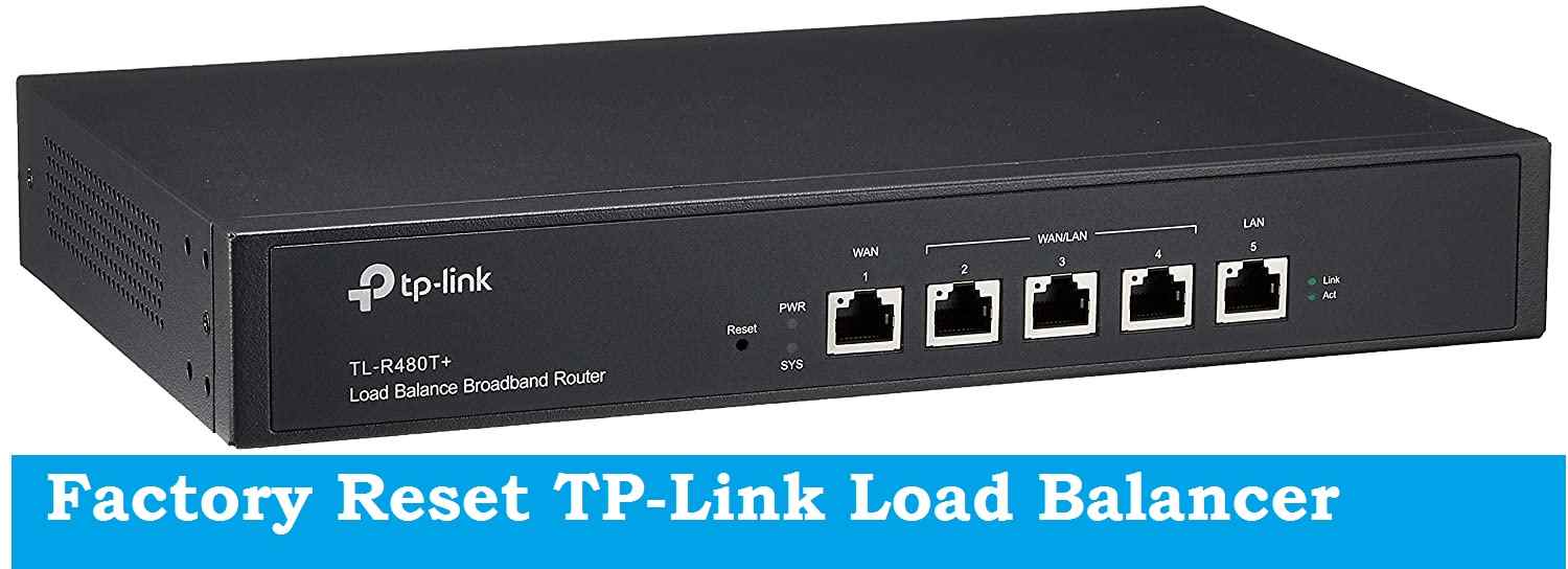 Factory Reset TP-Link Load Balancer Router [R480T+]