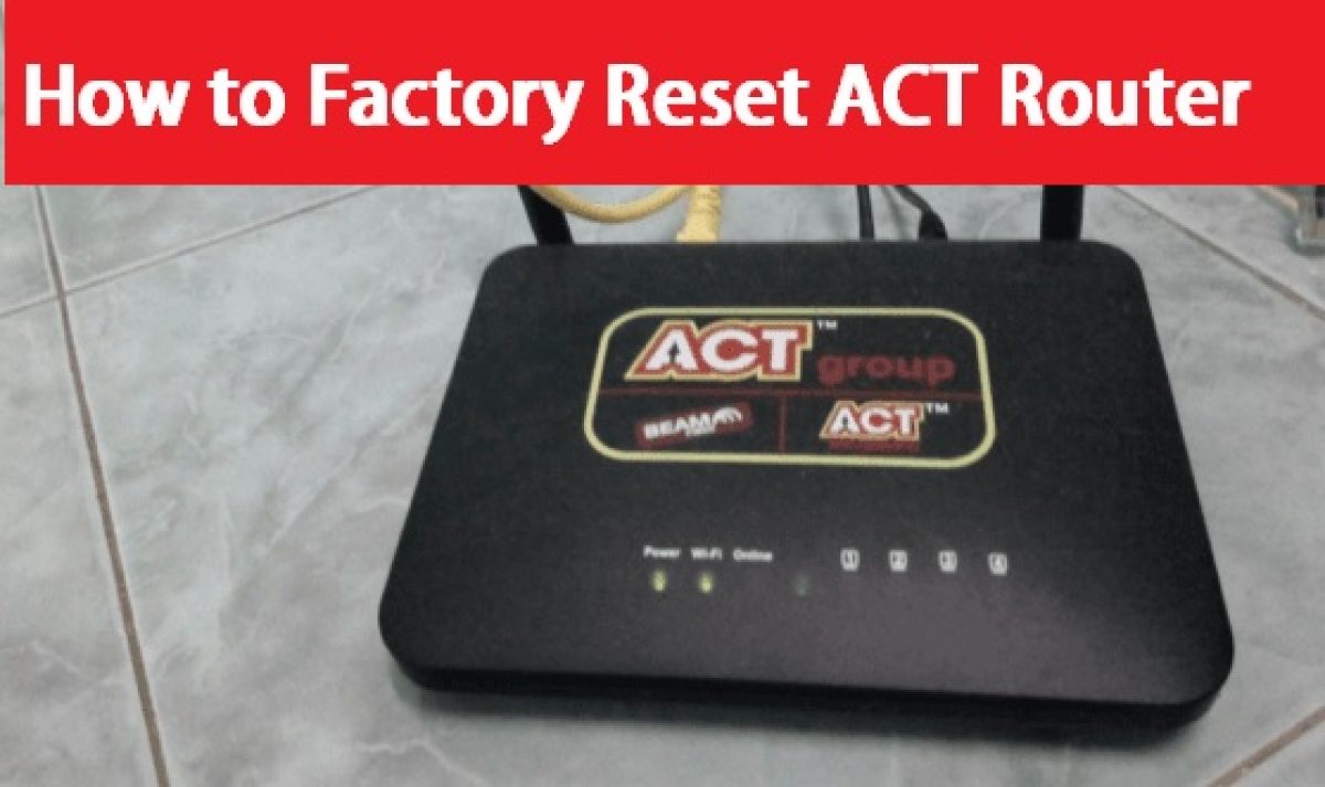 Ark Måned Pornografi How to Factory Reset ACT Router if Password Forget?